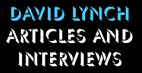 David Lynch Articles and Interviews
