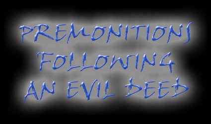 Premonitions Following An Evil Deed